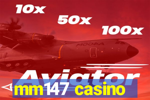 mm147 casino